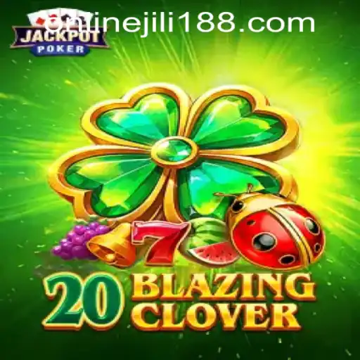 Unlock the Excitement of 20BlazingClover at Jili188 Online Casino